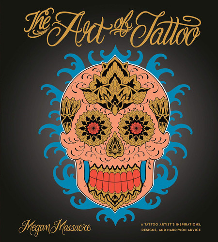 The Art of Tattoo: A Tattoo Artist's Inspirations Designs and
