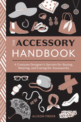 The Accessory Handbook: A Costume Designer's Secrets for Buying