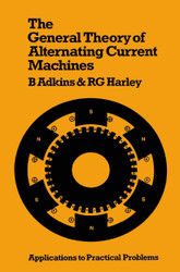 The General Theory of Alternating Current Machines: Application to