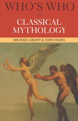 Who's Who in Classical Mythology (Who's Who (Routledge)