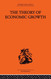 Theory of Economic Growth (Routledge Library Editions)