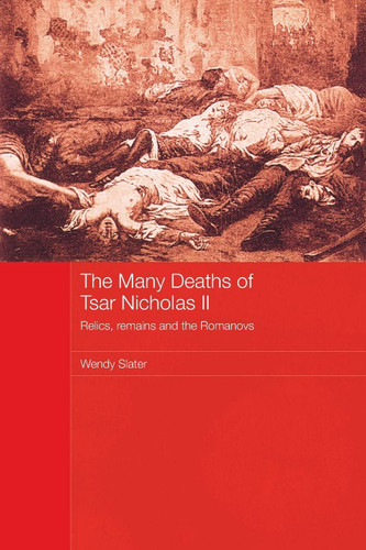 The Many Deaths of Tsar Nicholas II