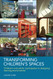 Transforming Children's Spaces: Children's and Adults' Participation