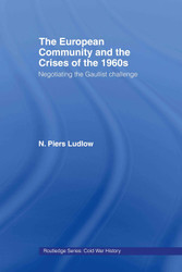 The European Community and the Crises of the 1960s: Negotiating the