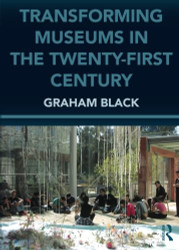 Transforming Museums in the Twenty-first Century