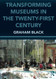 Transforming Museums in the Twenty-first Century