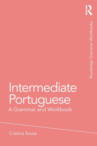 Intermediate Portuguese (Routledge Grammar Workbooks)