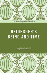 The Routledge Guidebook to Heidegger's Being and Time