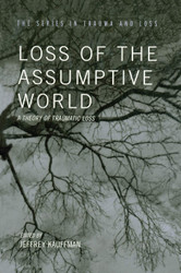 Loss of the Assumptive World (Series in Trauma and Loss)