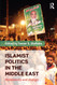 Islamist Politics in the Middle East: Movements and Change