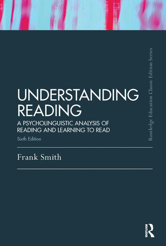 Understanding Reading: A Psycholinguistic Analysis of Reading and