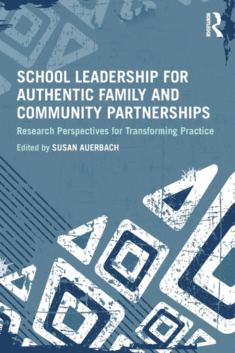 School Leadership for Authentic Family and Community Partnerships