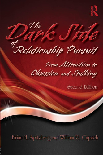 The Dark Side of Relationship Pursuit: From Attraction to Obsession