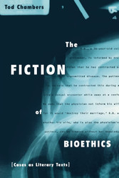 The Fiction of Bioethics (Reflective Bioethics)