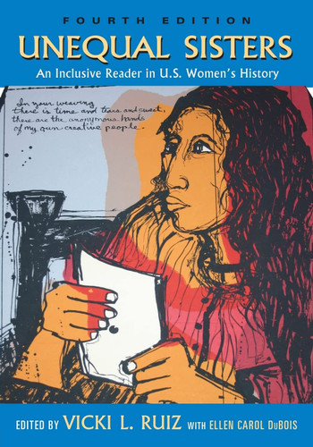 Unequal Sisters: An Inclusive Reader in U.S. Women's History