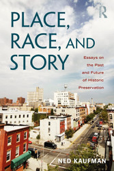 Place Race and Story: Essays on the Past and Future of Historic
