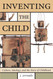 Inventing the Child (Children's Literature and Culture)