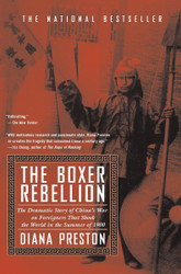 The Boxer Rebellion: The Dramatic Story of China's War on Foreigners