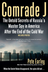 Comrade J: The Untold Secrets of Russia's Master Spy in America After
