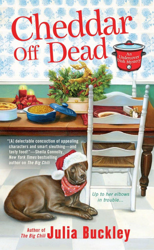 Cheddar Off Dead (An Undercover Dish Mystery Book 2)