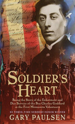 Soldier's Heart: Being the Story of the Enlistment and Due Service of