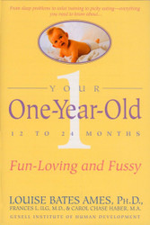 Your One-Year-Old: The Fun-Loving Fussy 12-To 24-Month-Old
