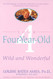 Your Four-Year-Old: Wild and Wonderful
