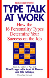 Type Talk at Work: How the 16 Personality Types Determine Your