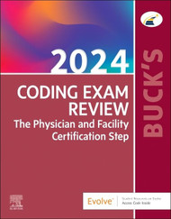 Buck's Coding Exam Review 2024: The Physician and Facility