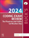 Buck's Coding Exam Review 2024: The Physician and Facility