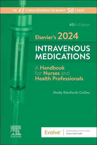 Elsevier's 2024 Intravenous Medications: A Handbook for Nurses and