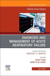 Diagnosis and Management of Acute Respiratory Failure An Issue of