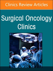 Precision Oncology and Cancer Surgery An Issue of Surgical Oncology