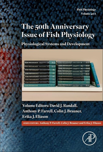 The 50th Anniversary Issue of Fish Physiology: Physiological Systems