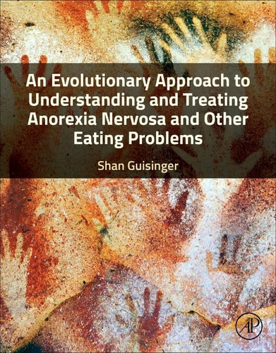 An Evolutionary Approach to Understanding and Treating Anorexia