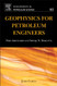 Geophysics for Petroleum Engineers