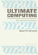 Ultimate Computing