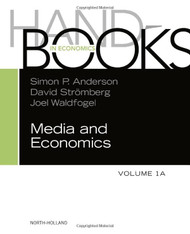 Handbook of Media Economics vol 1A (Handbooks in Economics)
