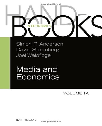 Handbook of Media Economics vol 1A (Handbooks in Economics)