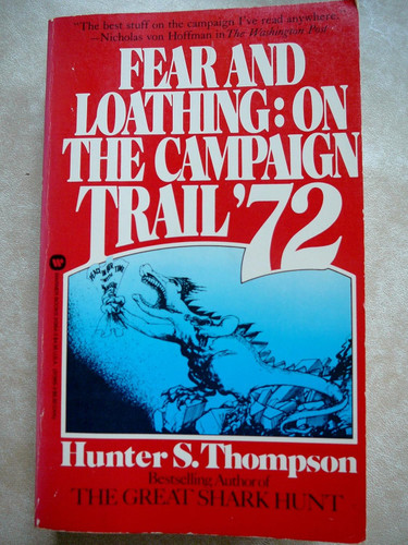 Fear and Loathing: On the Campaign Trail '72