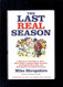 The Last Real Season