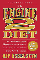 The Engine 2 Diet: The Texas Firefighter's 28-Day Save-Your-Life Plan