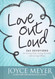 Love Out Loud: 365 Devotions for Loving God Loving Yourself and