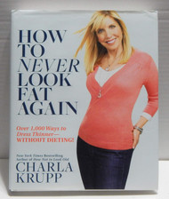 How to Never Look Fat Again: Over 1 000 Ways to Dress Thinner Without