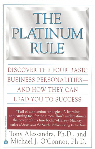 The Platinum Rule: Discover the Four Basic Business Personalities and