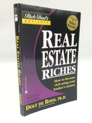Real Estate Riches: How to Become Rich Using Your Banker's Money