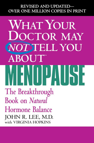 What Your Doctor May Not Tell You About Menopause