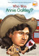 Who Was Annie Oakley? Who Was Annie Oakley?