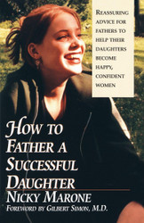How to Father a Successful Daughter: 6 Vital Ingredients