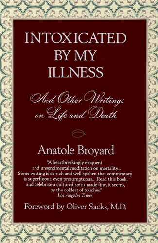 Intoxicated by My Illness and Other Writings on Life and Death